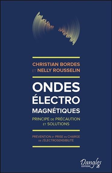 Ondes électromagnétiques - Principe de précaution et solutions - Prévention et prise en charge de l'électrosensibilité