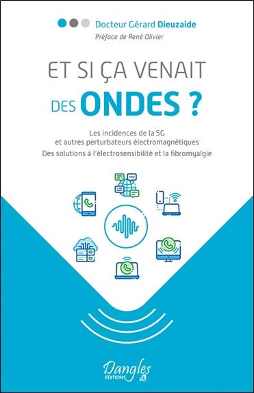 Et si ça venait des ondes ? Les incidences de la 5G et autres perturbateurs électromagnétiques