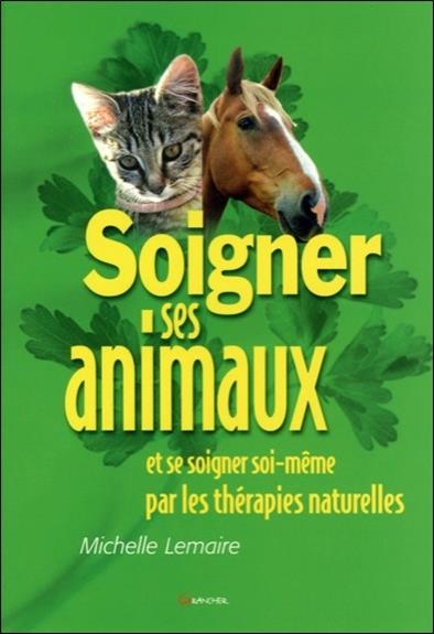 [9782733909195] Soigner ses animaux... par les thérapies naturelles