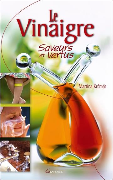 Le Vinaigre, saveurs et vertus
