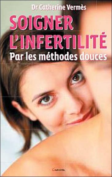 Soigner l'infertilité par les médecines douces