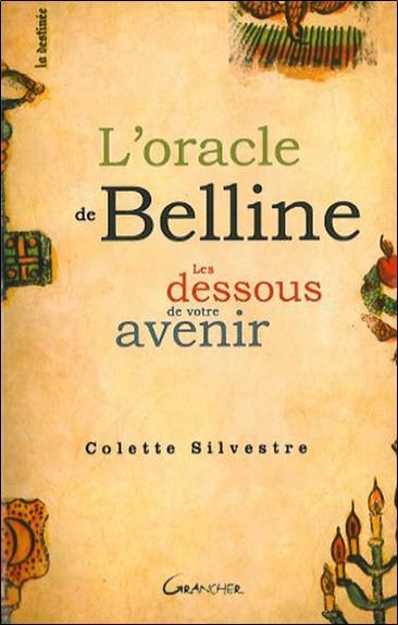 L'oracle de Belline - Les dessous de votre avenir