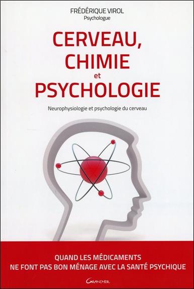 [épuisé] Cerveau, Chimie et Psychologie - Neurophysiologie et psychologie du cerveau