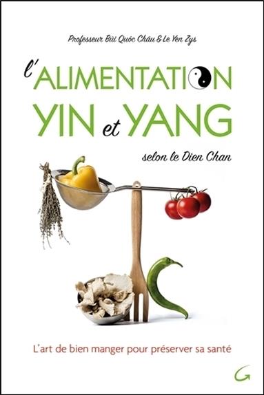 [épuisé] L'alimentation Yin et Yang selon le Dien Chan - L'art de bien manger pour préserver sa santé