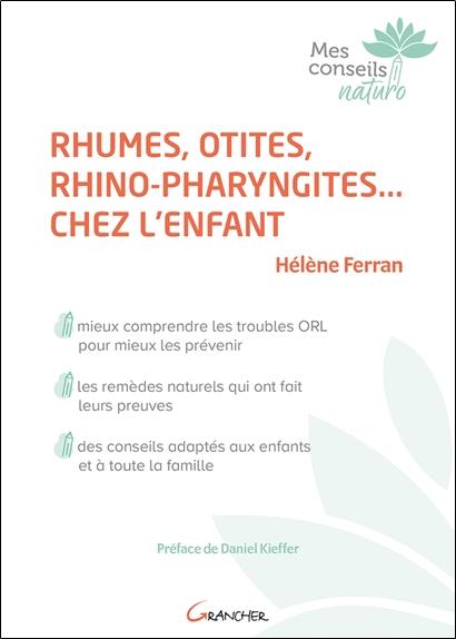 [épuisé] Rhumes, otites, rhino-pharyngites... chez l'enfant - Mieux comprendre les troubles ORL pour mieux les prévenir