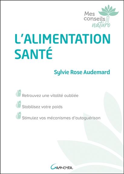 [9782733914601] [épuisé] L'alimentation santé - Retrouvez une vitalité oubliée