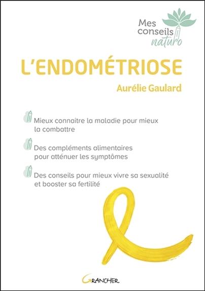 [épuisé] L'endométriose - Mieux connaître la maladie pour mieux la combattre