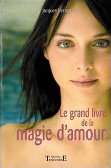 [épuisé] Grand livre de la magie d'amour