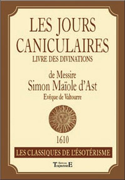 [9782841974306] Jours caniculaires ou livre des divinations