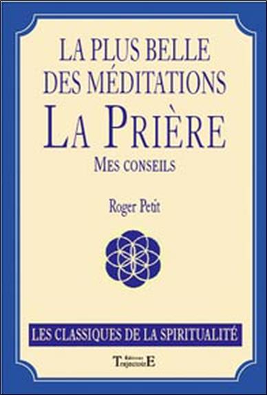 Plus belle des méditations - La prière