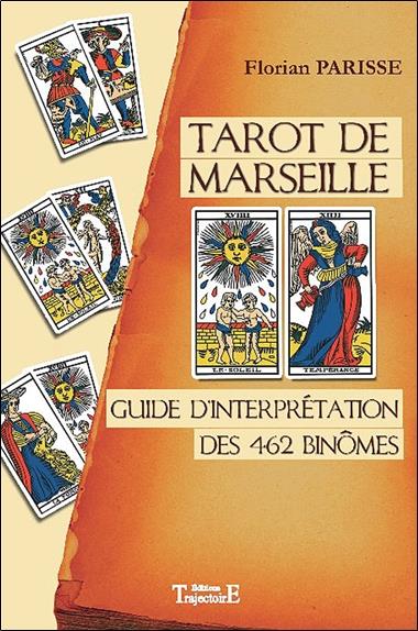 Tarot de Marseille - Guide d'interprétation des 462 binômes