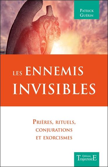 [épuisé] Les Ennemis invisibles - Prières, rituels, conjurations et exorcismes