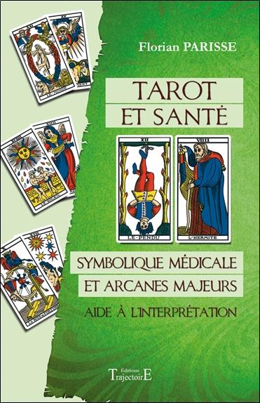 [9782841977420] [épuisé] Tarot et santé - Symbolique médicale et arcanes majeurs - Aide à l'interprétation