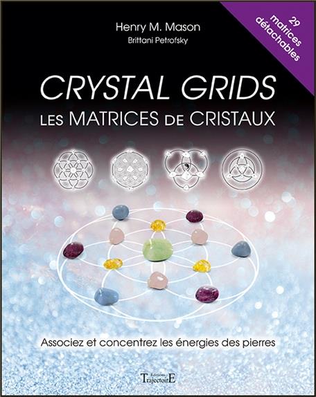 [9782841977604] Crystal grids - Les matrices de cristaux - Associez et concentrez les énergies des pierres