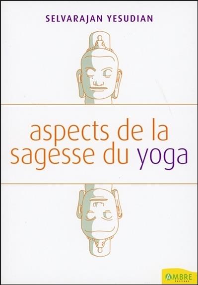 [9782846390781] Aspects de la sagesse du yoga
