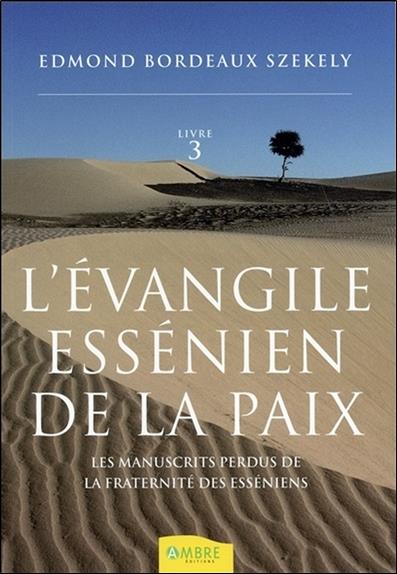 [épuisé] L'évangile essénien de la paix T3 - Les manuscrits perdus de la Fraternité des Esséniens