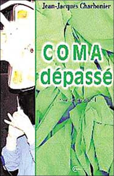 [9782846590051] [épuisé] Coma dépassé