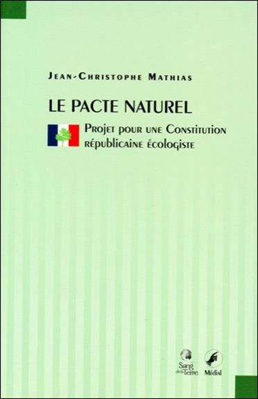 Le pacte naturel - Projet pour une Constitution Républicaine Ecologiste