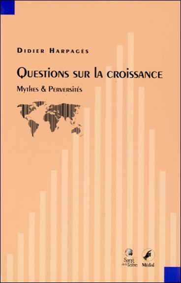 Questions sur la croissance - Mythes & Perversités