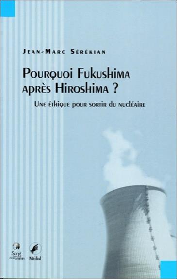 [9782847300109] Pourquoi Fukushima après Hiroshima ?