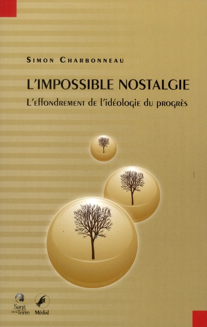 L'impossible nostalgie - L'effondrement de l'idéologie du progrès