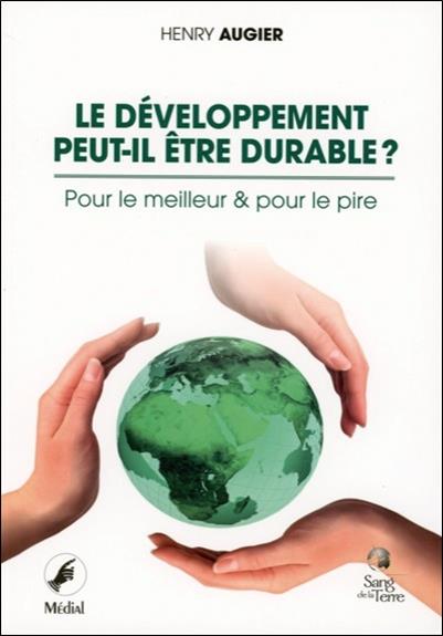 Le développement peut-il être durable ? Pour le meilleur & pour le pire