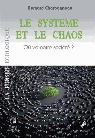 [9782847300222] [épuisé] Le système et le chaos - Où va notre société ?