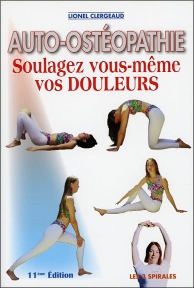 Auto-ostéopathie - Soulagez vous-même vos douleurs