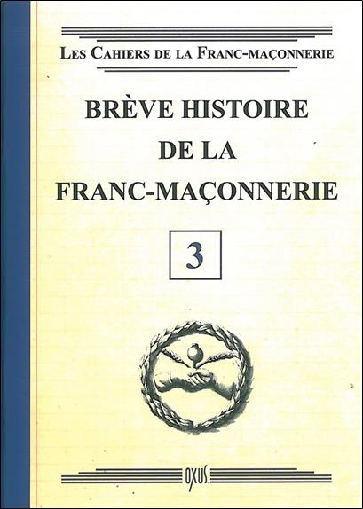 Brève histoire de la Franc-Maçonnerie - Livret 3