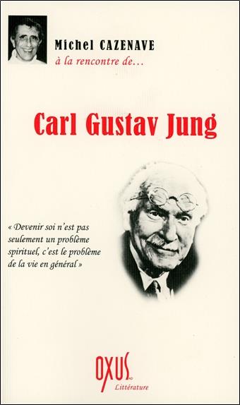 A la rencontre de... Carl Gustav Jung
