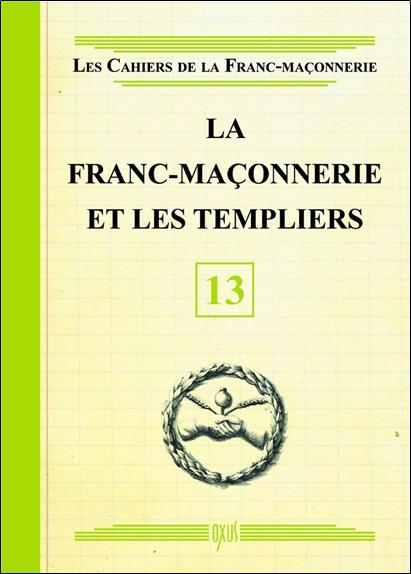 La Franc-maçonnerie et les Templiers - Livret 13