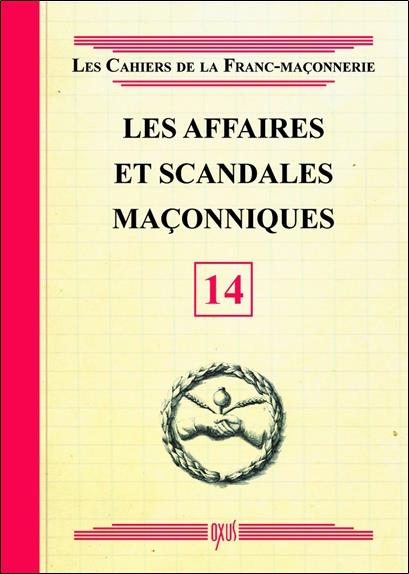 Les affaires et scandales maçonniques - Livret 14