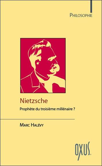 [9782848981727] Nietzsche - Prophète du troisième millénaire ?