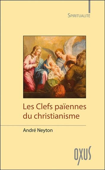 Les Clefs païennes du christianisme