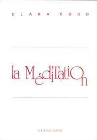 Méditation. sa pratique. ses buts