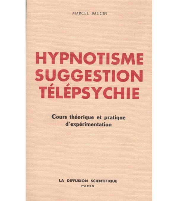 Hypnotisme - Suggestion - Télépsychie