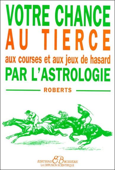 Votre chance au tiercé par l'astrologie