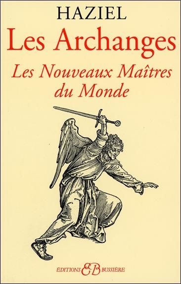 [9782850902444] Les Archanges - Les Nouveaux Maîtres du Monde