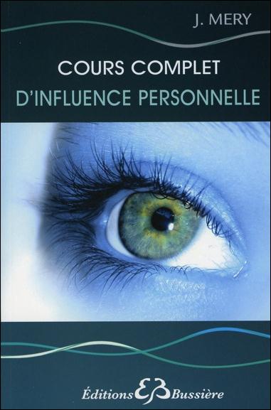 [9782850903649] Cours complet d'influence personnelle