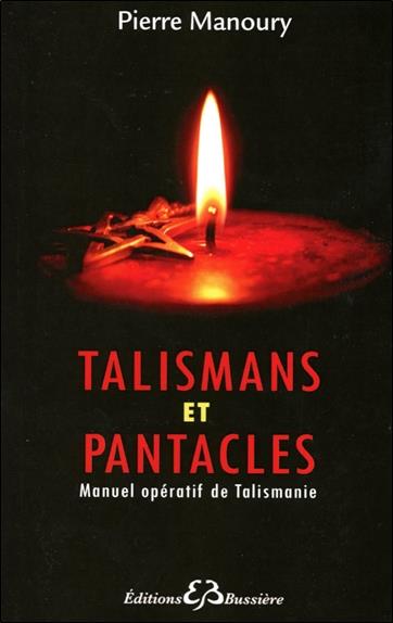 Talismans et Pantacles - Manuel opératif de Talismanie