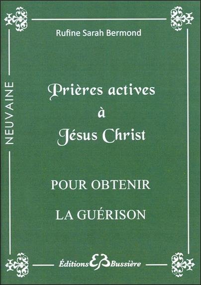 Prières actives à Jésus-Christ - Pour obtenir la guérison