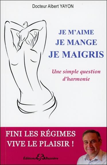 Je m'aime - Je mange - Je maigris