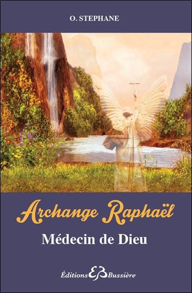 [9782850904851] Archange Raphaël - Médecin de Dieu