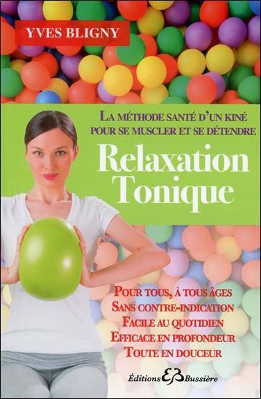 [9782850904967] Relaxation Tonique - La méthode santé d'un kiné pour se muscler et se détendre