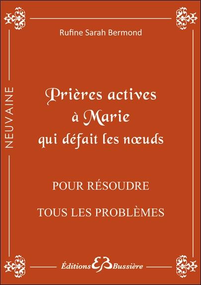 Prières actives à Marie qui défait les noeuds - Pour résoudre tous les problèmes