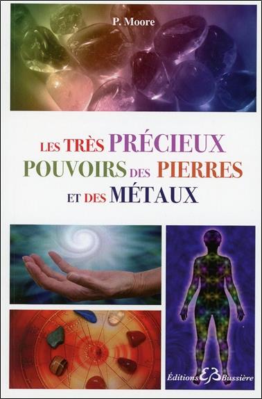 [9782850905155] Les très précieux pouvoirs des pierres et des métaux