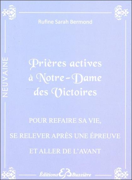 Prières actives à Notre-Dame des Victoires - Pour refaire sa vie, se relever après une épreuve et aller de l'avant