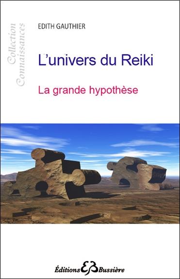 L'univers du Reiki - La grande hypothèse