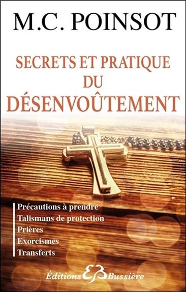 Secrets et pratique du désenvoûtement - Précautions à prendre - Talismans de protection...
