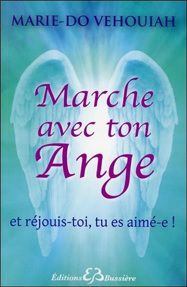 [9782850905711] Marche avec ton Ange - Et réjouis-toi, tu es aimé-e !